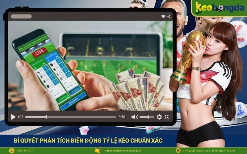 Bí quyết phân tích biến động tỷ lệ kèo chuẩn xác