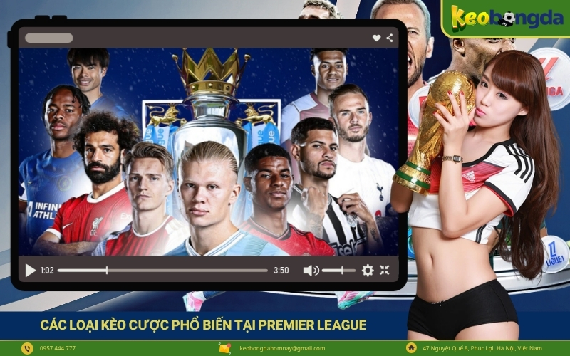 Các Loại Kèo Cược Phổ Biến Tại Premier League