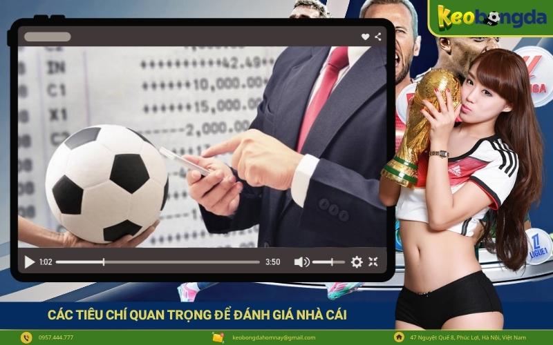 Các tiêu chí quan trọng để đánh giá nhà cái