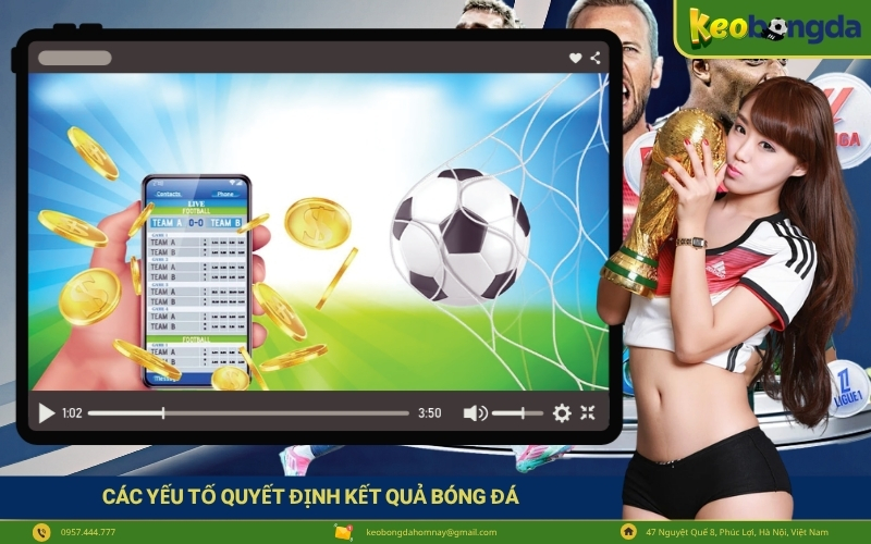 Các yếu tố quyết định kết quả bóng đá