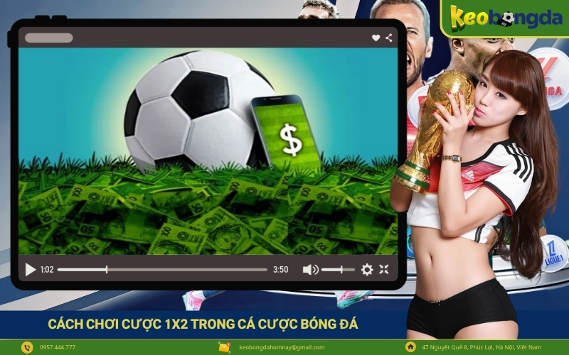 Cách Chơi Cược 1X2 Trong Cá Cược Bóng Đá