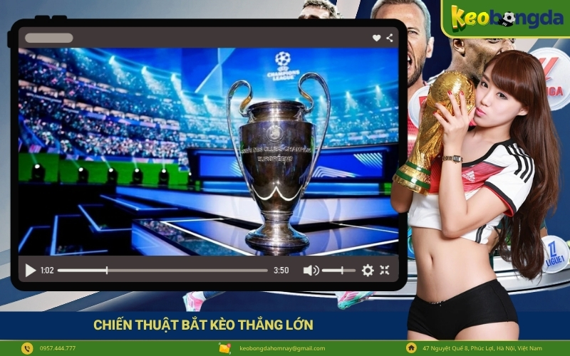 Chiến Thuật Bắt Kèo Thắng Lớn