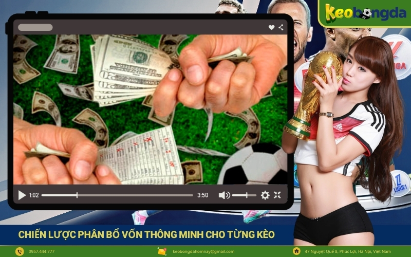 Chiến lược phân bổ vốn thông minh cho từng kèo