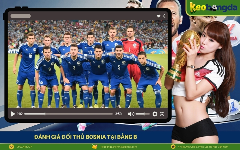 Đánh giá đối thủ Bosnia tại bảng B