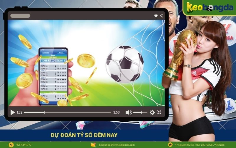 Dự Đoán Tỷ Số Đêm Nay