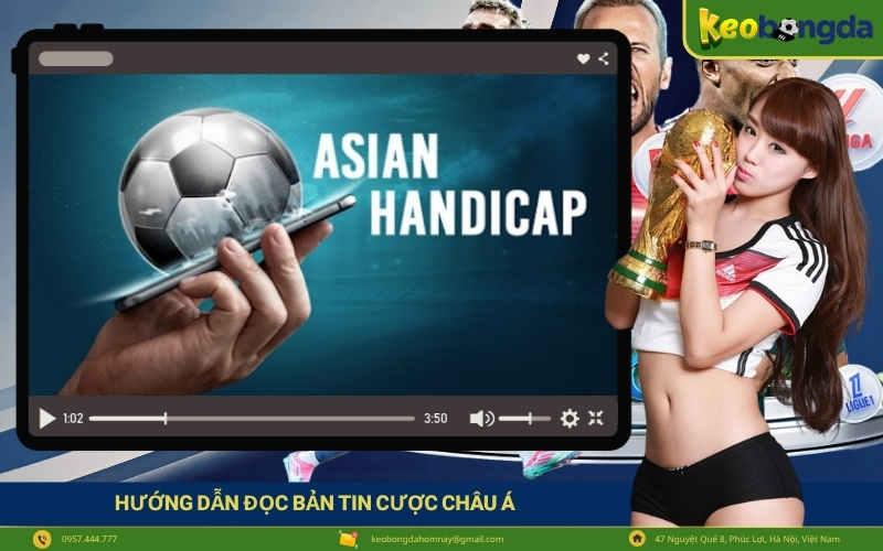 Hướng Dẫn Đọc Bản Tin Cược Châu Á