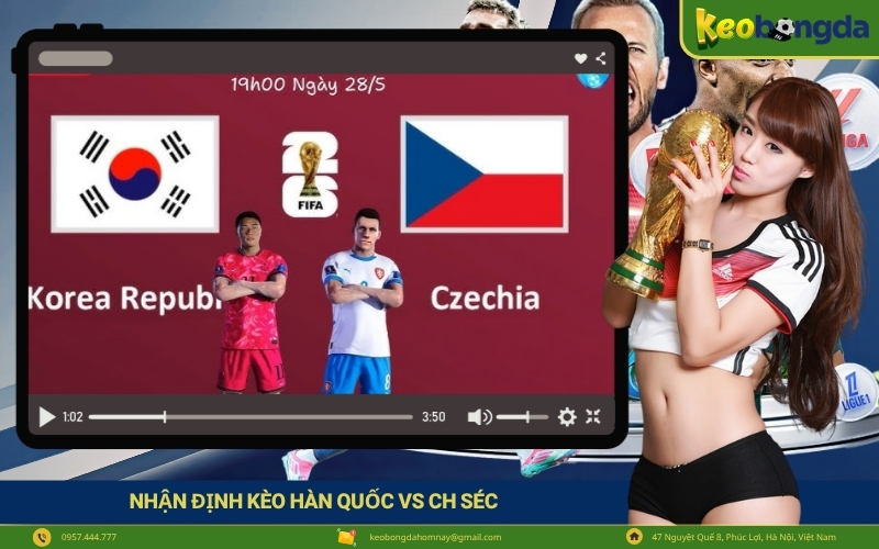 Nhận định Kèo Hàn Quốc VS CH Séc