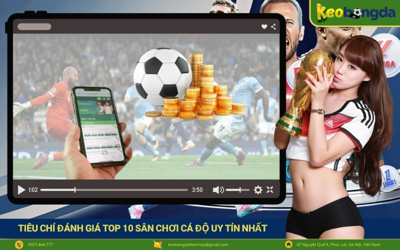 Tiêu chí đánh giá Top 10 sân chơi cá độ uy tín nhất
