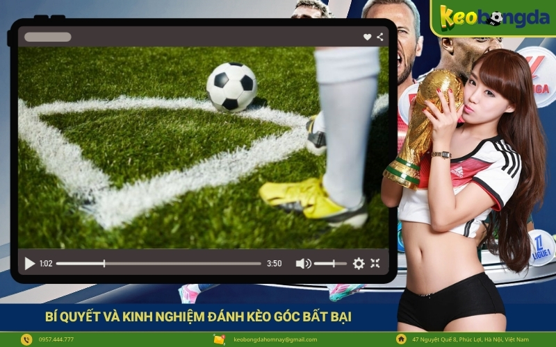 Bí quyết và kinh nghiệm đánh kèo góc bất bại