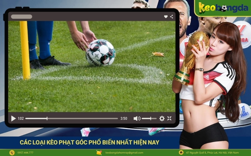 Các loại kèo phạt góc phổ biến nhất hiện nay