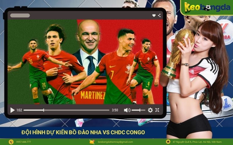 Đội hình dự kiến Bồ Đào Nha vs CHDC Congo