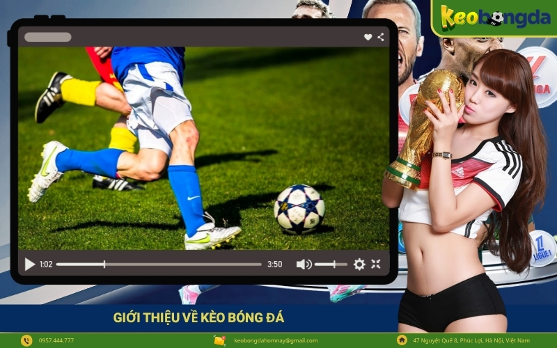 Giới Thiệu Về Kèo Bóng Đá