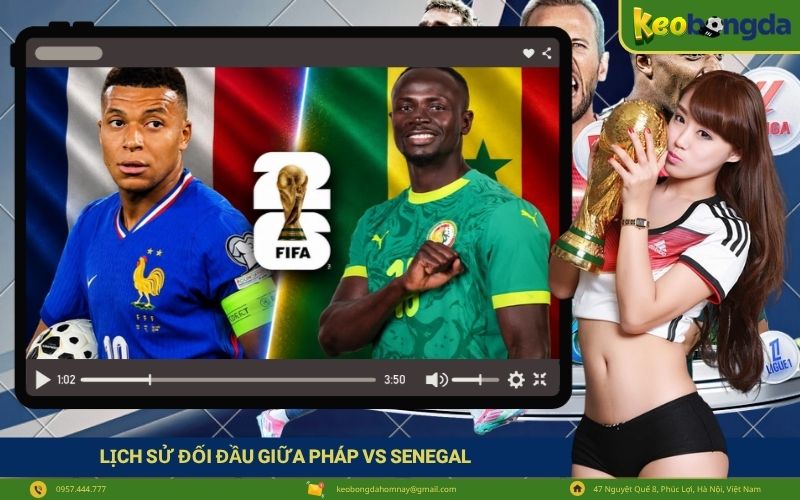 Lịch sử đối đầu giữa Pháp vs Senegal