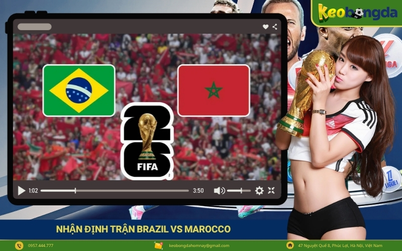 Nhận định Trận Brazil VS Marocco