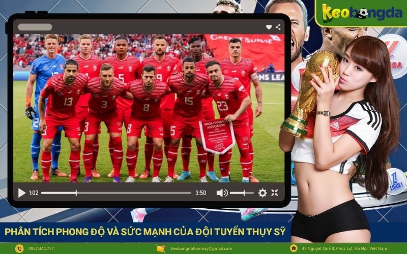 Phân tích phong độ và sức mạnh của đội tuyển Thụy Sỹ