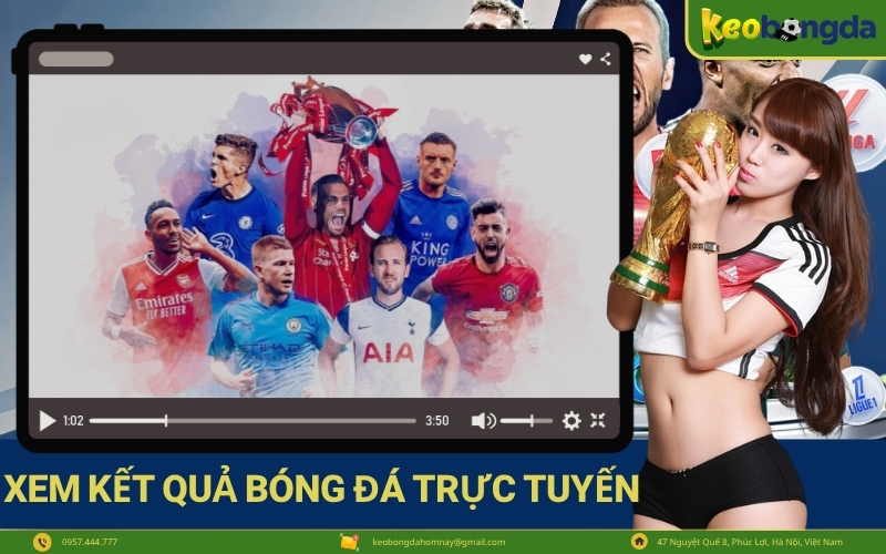 Xem kết quả bóng đá trực tuyến